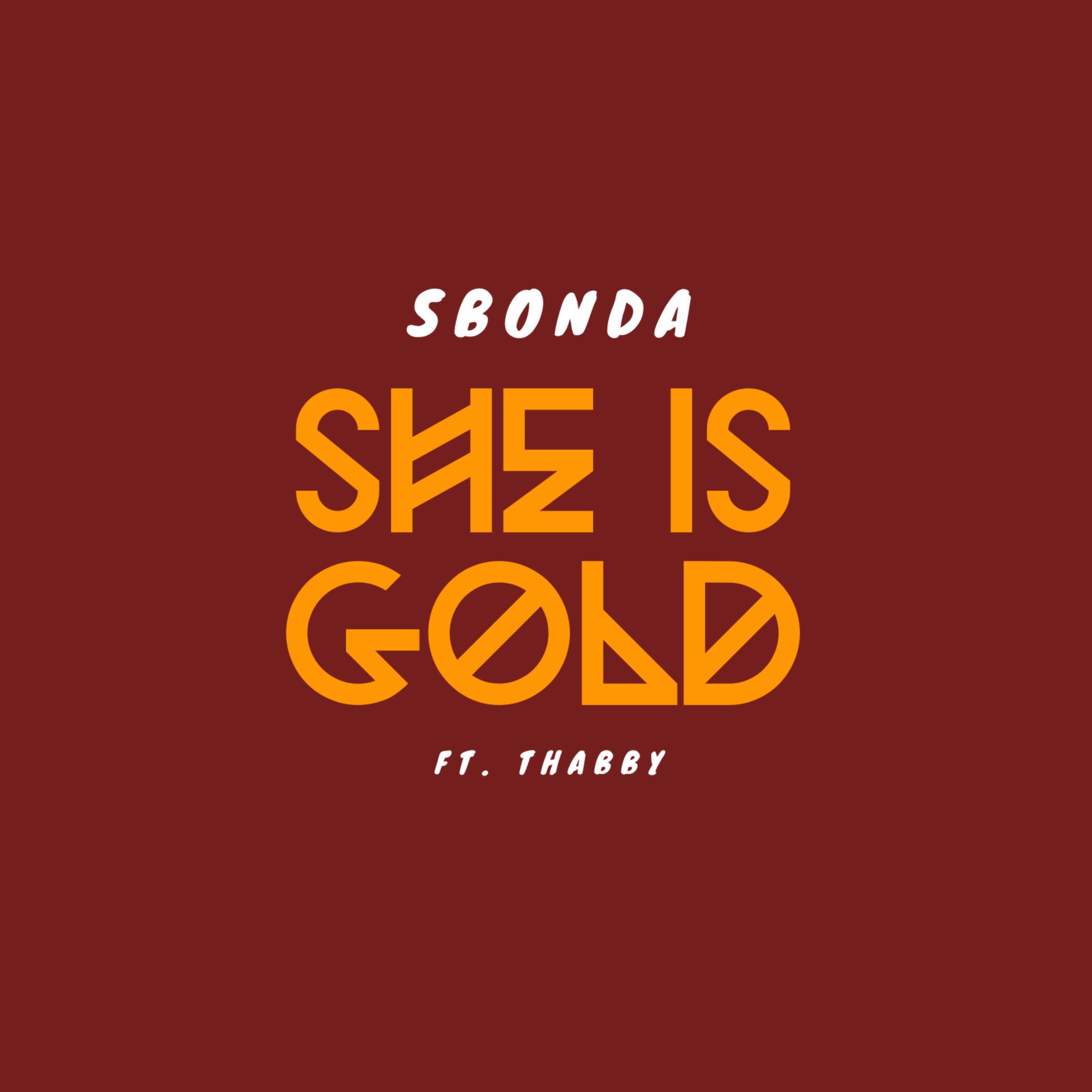 She Is Gold - Sbonda ft. Thabby